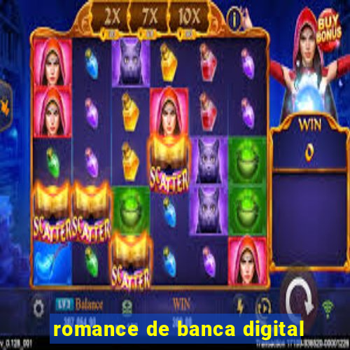 romance de banca digital